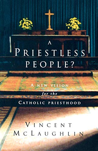 9781853111938: A Priestless People: A New Vision for the Catholic Priesthood