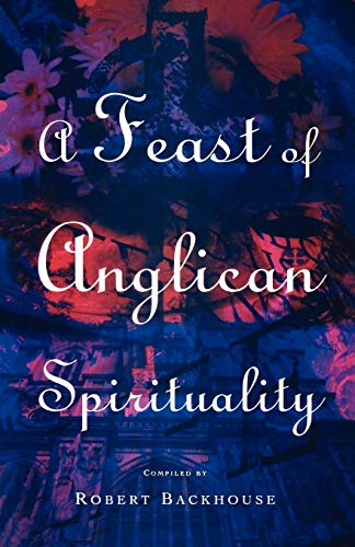 Beispielbild fr A Feast of Anglican Spirituality zum Verkauf von WorldofBooks