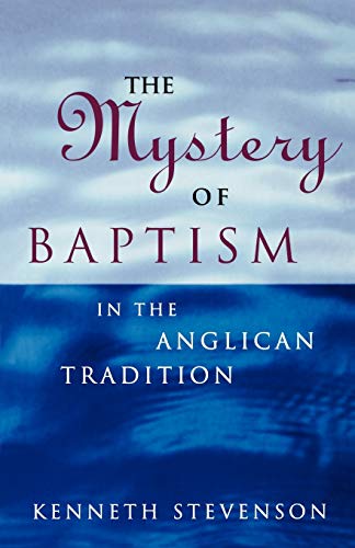 Beispielbild fr The Mystery of Baptism: In the Anglican Tradition zum Verkauf von WorldofBooks