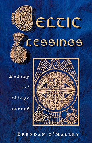 Beispielbild fr Celtic Blessings: Making All Things Sacred zum Verkauf von Reuseabook