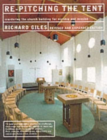 Stock image for Re-Pitching the Tent: Re-Ordering the Church Building for Worship and Mission for sale by Ergodebooks