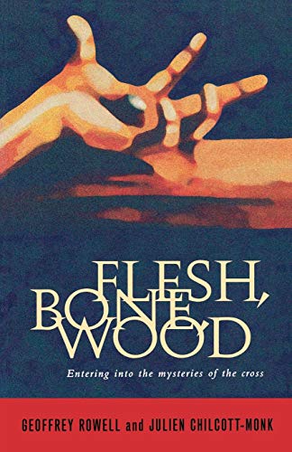 Stock image for Flesh, Bone, Wood: Entering into the mysteries of the cross for sale by WorldofBooks