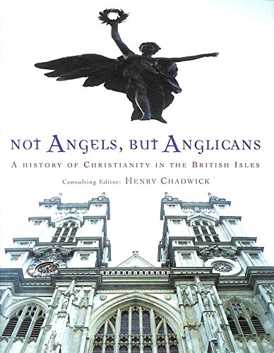 Imagen de archivo de Not Angels, but Anglicans: A History of Christianity in the British Isles a la venta por Abacus Bookshop