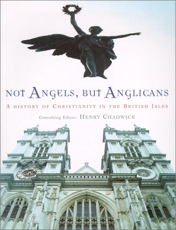 Stock image for Not Angels, but Anglicans: A History of Christianity in the British Isles for sale by SecondSale