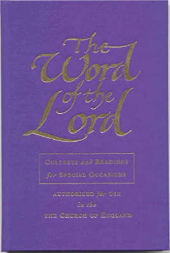 The Word of the Lord: Collects and Readings for the Occasional Offices of the Church of England