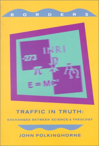 Beispielbild fr Traffic in Truth: Exchanges Between Theology and Science (Borderlands) zum Verkauf von WorldofBooks
