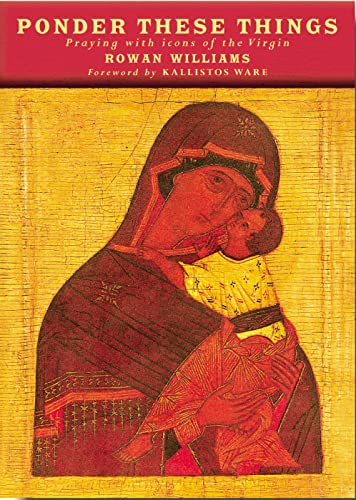 Beispielbild fr Ponder These Things: Praying With Icons of the Virgin zum Verkauf von WorldofBooks