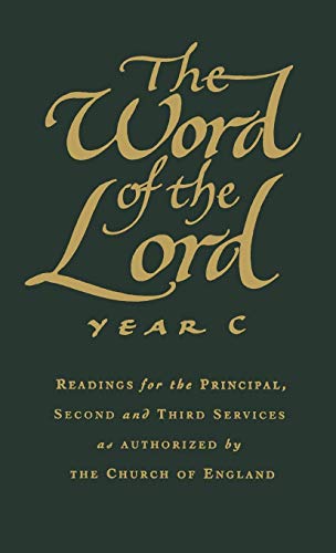 Beispielbild fr The Word of the Lord: Year C: Readings for the Principal, Second and Third Services as Authorized by the Church of England zum Verkauf von WorldofBooks
