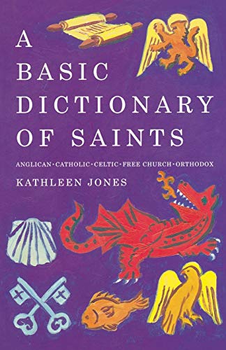 Beispielbild fr A Basic Dictionary of Saints: Anglican, Catholic, Free Church and Orthodox zum Verkauf von SecondSale