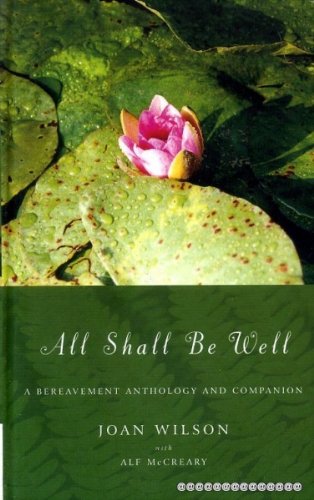 9781853114007: All Shall Be Well : " A Bereavement Anthology And Companion"