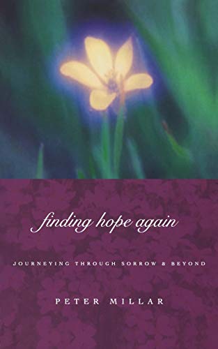 Stock image for Finding Hope Again: Journeys Through Sorrow and Beyond (Journeying Beyond Sorrow) for sale by WorldofBooks