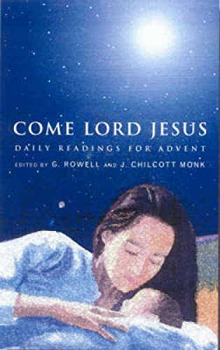 Beispielbild fr Come, Lord Jesus: Daily Readings for Advent, Christmas and Epiphany zum Verkauf von AwesomeBooks