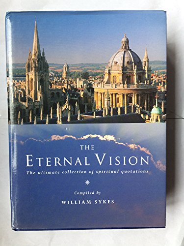 Stock image for Eternal Vision: The Ultimate Collection of Spiritual Quotations for sale by WorldofBooks