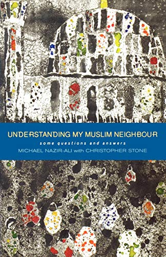 Stock image for Understanding My Muslim Neighbour: Some Questions and Answers (Questions and Answers on Islam and Its Followers) for sale by Goldstone Books