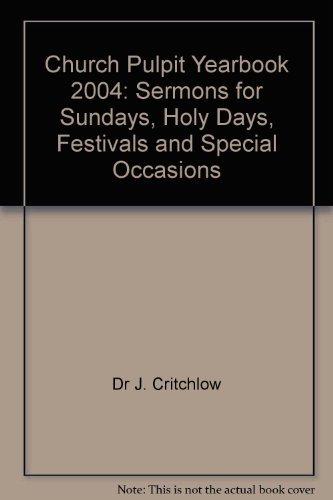 Beispielbild fr Church Pulpit Yearbook 2004: Sermons for Sundays, Holy Days, Festivals and Special Occasions zum Verkauf von WeBuyBooks
