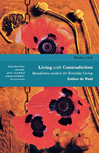 Stock image for Living with Contradiction: Benedictine Wisdom for Everyday Living: Volume 3 (Rhythm of Life, Volume 3) for sale by WorldofBooks