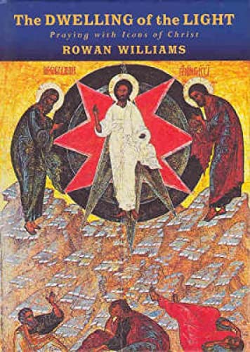 Imagen de archivo de The Dwelling of the Light: Praying with Icons of Christ a la venta por WorldofBooks