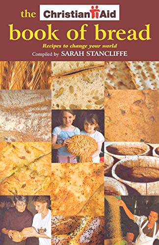 9781853116261: The Christian Aid Book of Bread: Recipes to Change the World