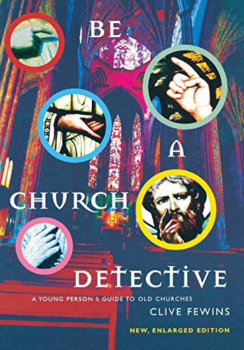 Imagen de archivo de Be a Church Detective: A Young Person*s Guide to Old Churches a la venta por dsmbooks