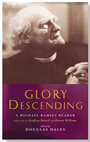 Beispielbild fr Glory Descending: Michael Ramsey and His Writings: A Michael Ramsey Reader (Canterbury Studies in Spiritual Theology) zum Verkauf von Reuseabook
