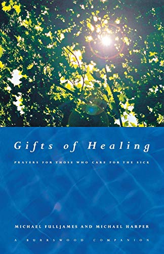 Gifts of Healing: Prayers for Those Who Heal the Sick (9781853116391) by Harper, Michael