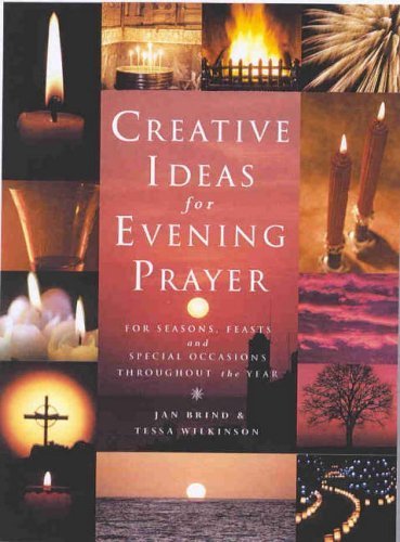 Stock image for Creative Ideas for Evening Prayer: For Seasons Feasts and Special Occasions Throughout the Year - An All Age Resource for sale by WorldofBooks