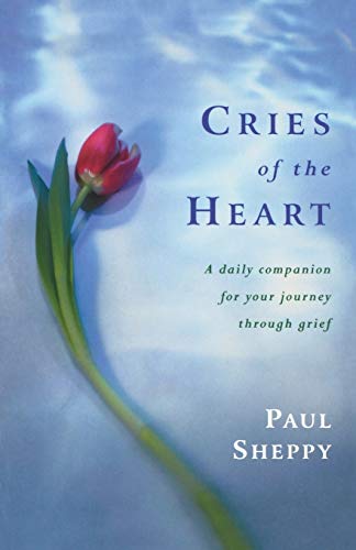 Beispielbild fr Cries of the Heart: A Daily Companion for Your Journey Through Grief zum Verkauf von Chiron Media