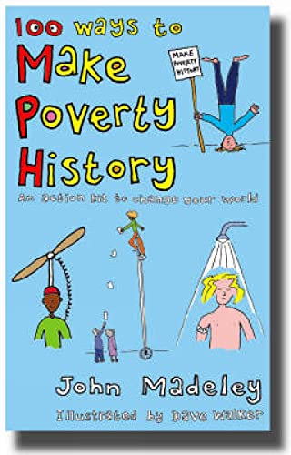 Stock image for 100 Ways to Make Poverty History: An Action Kit to Change Your World for sale by Goldstone Books