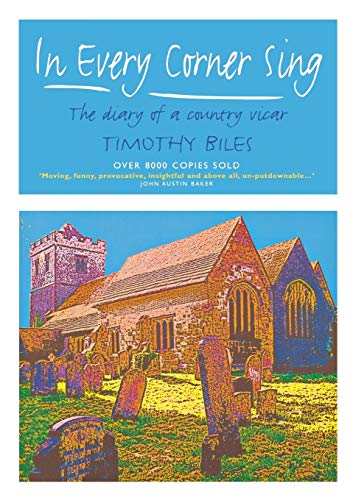 Beispielbild fr In Every Corner Sing: The Diary of a Country Vicar zum Verkauf von WorldofBooks