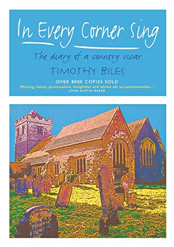 

In Every Corner Sing: The Diary of a Country Vicar