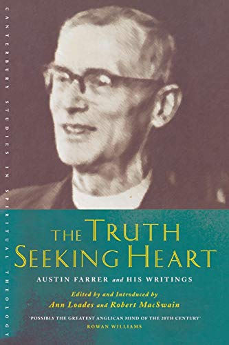 Beispielbild fr The Truth-Seeking Heart: Austin Farrer and His Writings zum Verkauf von Chiron Media