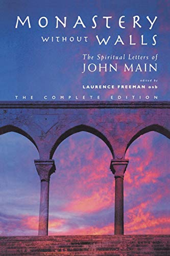 Monastery without Walls: The Spiritual Letters of John Main (9781853117374) by Freeman, Laurence
