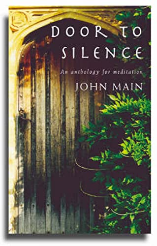 Door to Silence: An Anthology for Meditation (9781853117497) by Main, John