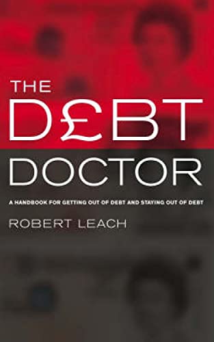 Beispielbild fr The Debt Doctor: A Handbook for Getting Out of Debt and Staying Debt-free zum Verkauf von WorldofBooks