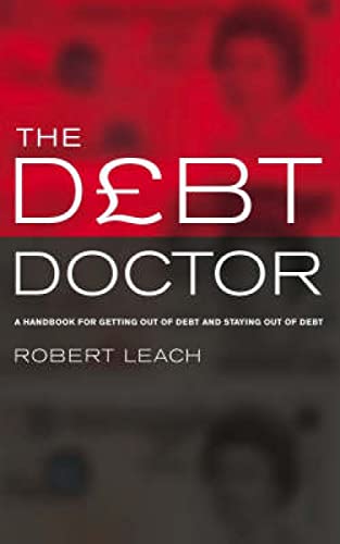 Stock image for The Debt Doctor: A Handbook for Getting Out of Debt and Staying Debt-free for sale by WorldofBooks