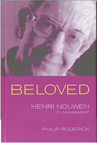 Beloved: Henri Nouwen in conversation: Henri Nouwen in Conversation (9781853118098) by Philip Roderick
