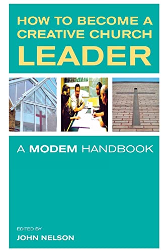 Beispielbild fr How to Become a Creative Church leader:a Modem handbook zum Verkauf von AwesomeBooks