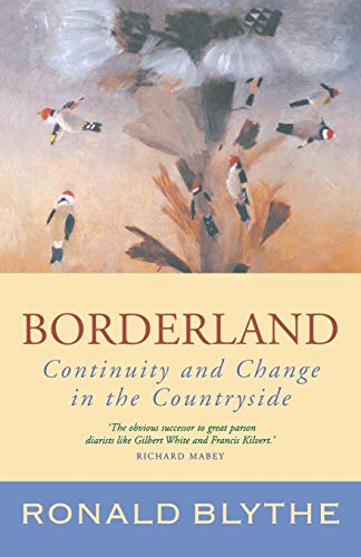 Stock image for Borderland: Continuity and Change in the Countryside, a Country Diary (Wormingford) for sale by AwesomeBooks