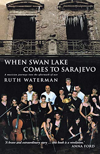 Stock image for When Swan Lake Comes to Sarajevo for sale by Discover Books