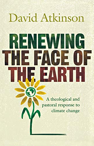 9781853118982: Renewing the Face of the Earth: A Theological and Pastoral Response to Climate Change