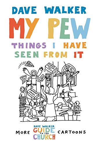 Stock image for My Pew: Things I Have Seen from It: More Dave Walker Cartoons for sale by SecondSale
