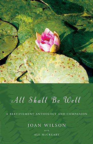 Stock image for All Shall be Well: A Bereavement Anthology and Companion for sale by GF Books, Inc.