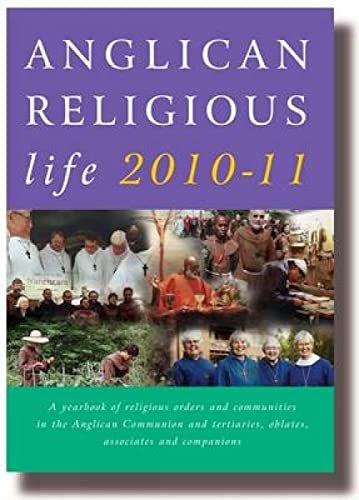 Imagen de archivo de Anglican Religious Life 2010-11: A Yearbook of Religious Orders and Communities in the Anglican Communion and Tertiaries, Oblates, Associates and Companions a la venta por WorldofBooks