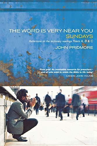 Stock image for The Word is Very Near You: A guide to preaching the lectionary - Years A, B & C for sale by WorldofBooks