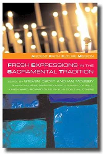 Stock image for Ancient Faith Future Mission: Fresh Expressions in the Sacramental Tradition for sale by WorldofBooks