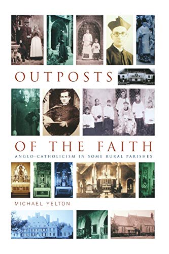 9781853119859: Outposts of the Faith: Anglo-Catholicism in Some Rural Parishes