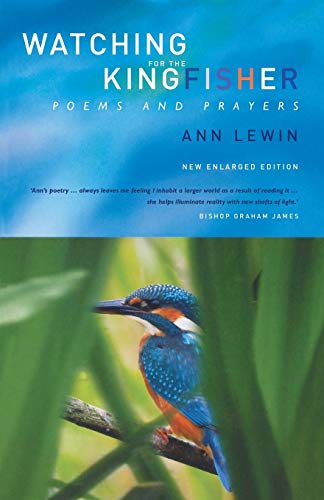 Beispielbild fr Watching for the Kingfisher: Poems and Prayers [Paperback] Lewin, Ann zum Verkauf von Lakeside Books