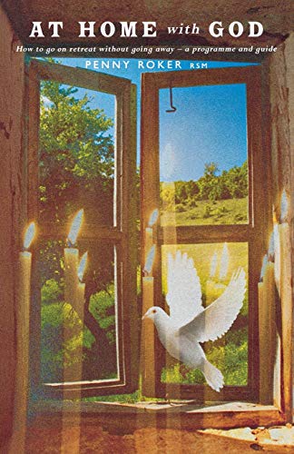 Stock image for At Home with God: How to Go on Retreat without Going Away - A Seven Day Programme for sale by WorldofBooks