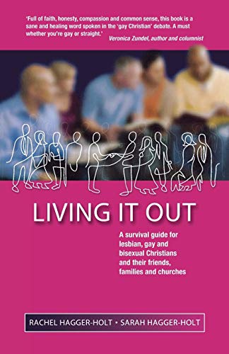Beispielbild fr Living it Out: A Survival Guide for Lesbian, Gay and Bisexual Christians and Their Friends, Families and Churches zum Verkauf von Greener Books