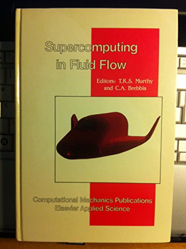 Beispielbild fr Supercomputing in Fluid Flow (International Series on Computational Engineering) zum Verkauf von Buchpark